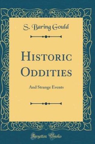 Cover of Historic Oddities: And Strange Events (Classic Reprint)