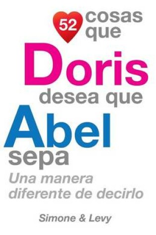 Cover of 52 Cosas Que Doris Desea Que Abel Sepa