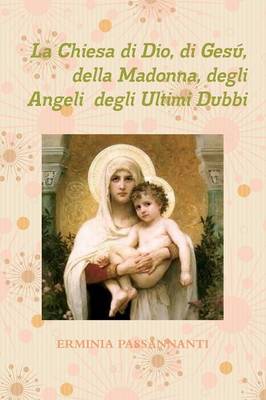 Book cover for La Chiesa Di Dio, Di Gesu, Della Madonna, Degli Angeli Degli Ultimi Dubbi