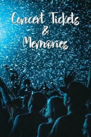 Cover of Crowd with Falling Confetti in Blue - Concert Ticket and Memories
