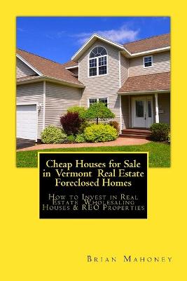Book cover for Cheap Houses for Sale in Vermont Real Estate Foreclosed Homes