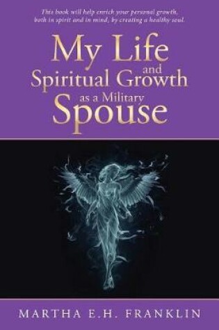 Cover of My Life and Spiritual Growth as a Military Spouse