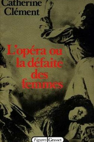 Cover of L'Opera Ou La Defaite Des Femmes