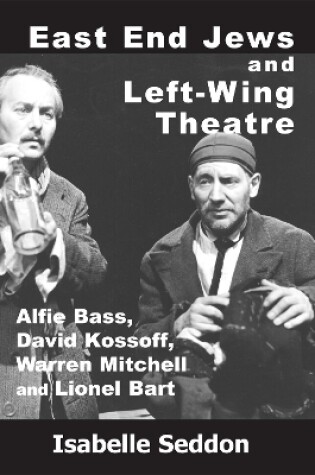 Cover of East End Jews and Left-Wing Theatre