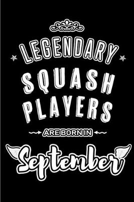 Book cover for Legendary Squash Players are born in September