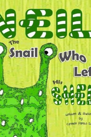 Cover of Neil The Snail Who Left His Shell