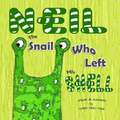 Book cover for Neil The Snail Who Left His Shell