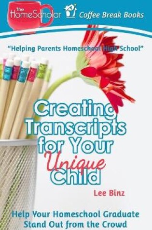 Cover of Creating Transcripts for Your Unique Child