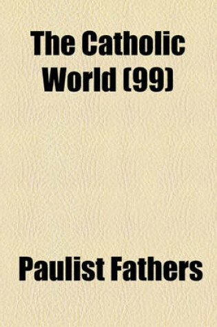 Cover of The Catholic World (99)