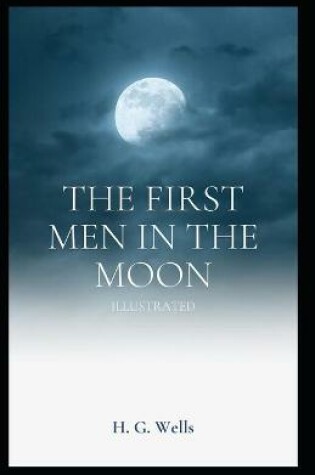 Cover of The First Men in The Moon (fully Illustrated)