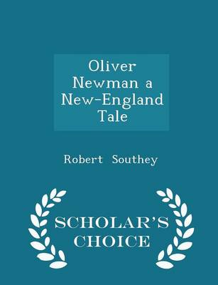 Book cover for Oliver Newman a New-England Tale - Scholar's Choice Edition