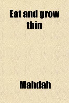 Book cover for Eat and Grow Thin; The Mahdah Menus