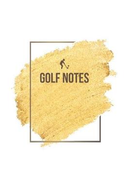 Book cover for Golf Notebook - Golf Journal - Golf Diary - Gift for Golfer