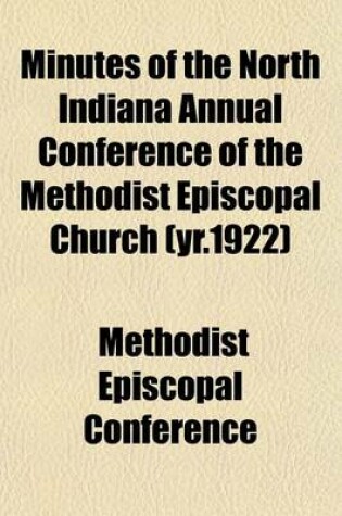 Cover of Minutes of the North Indiana Annual Conference of the Methodist Episcopal Church (Yr.1922)