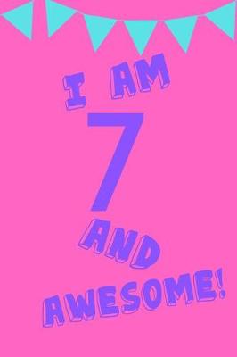 Book cover for I Am 7 and Awesome!