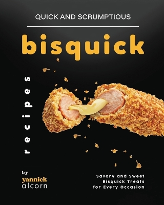 Book cover for Quick and Scrumptious Bisquick Recipes