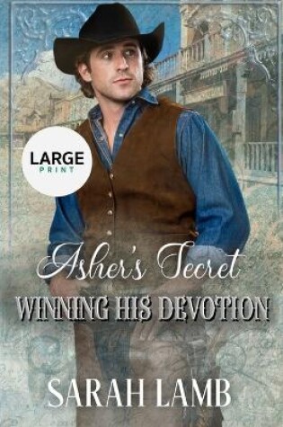 Cover of Asher's Secret (Winning His Devotion Book 3 Large Print)