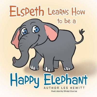 Book cover for Elspeth Learns How to be a Happy Elephant