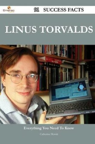Cover of Linus Torvalds 91 Success Facts - Everything You Need to Know about Linus Torvalds