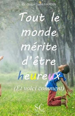 Book cover for Tout le monde merite d'etre heureux (et voici comment)