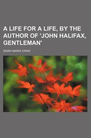 Cover of A Life for a Life, by the Author of 'John Halifax, Gentleman'