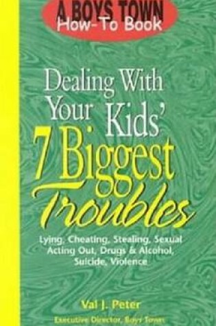 Cover of Dealing with Your Kid's 7 Biggest Troubles
