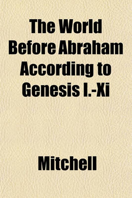 Book cover for The World Before Abraham According to Genesis I.-XI