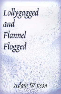 Book cover for Lollygagged and Flannel Flogged