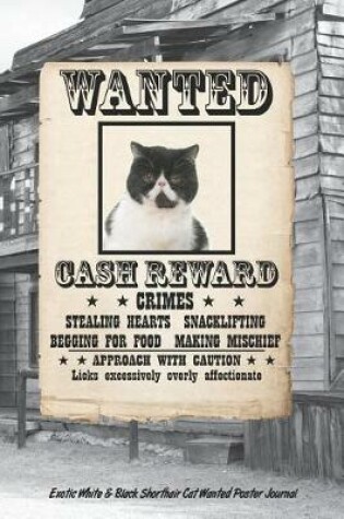Cover of Wanted Cat Exotic Black & White Shorthair Notebook