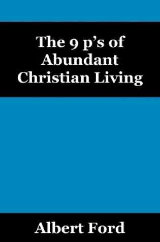 Cover of The 9 p's of Abundant Christian Living