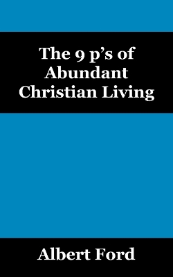 Book cover for The 9 p's of Abundant Christian Living