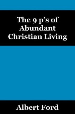 Cover of The 9 p's of Abundant Christian Living