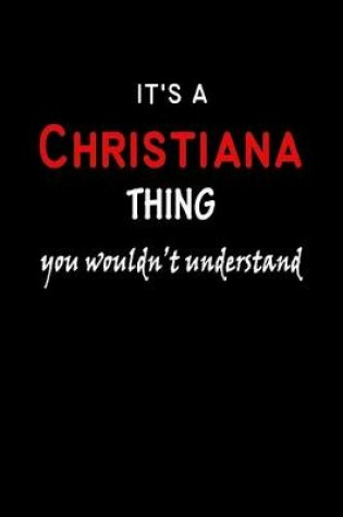 Cover of It's a Christiana Thing You Wouldn't Understandl