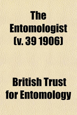 Book cover for The Entomologist (V. 39 1906)