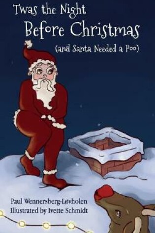 Cover of Twas the Night Before Christmas (and Santa Needed a Poo) *Alternate Cover Edition