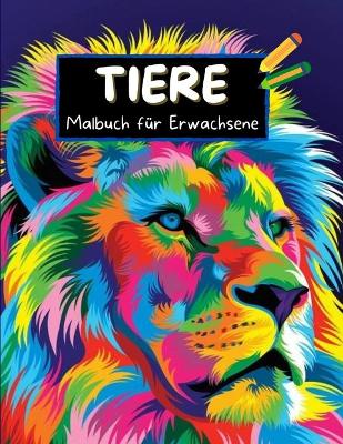 Book cover for Tiere Malbuch für Erwachsene