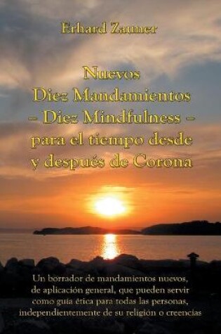 Cover of Nuevos Diez Mandamientos - Diez Mindfulness - para el tiempo desde y despues de Corona
