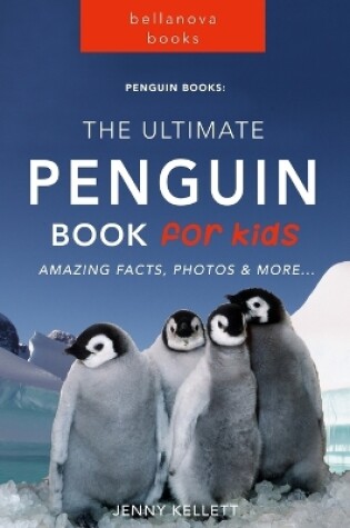 Cover of Penguins The Ultimate Penguin Book for Kids