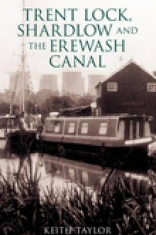Cover of Trent Lock, Shardlow and the Erewash Canal