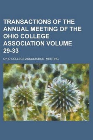 Cover of Transactions of the Annual Meeting of the Ohio College Association Volume 29-33