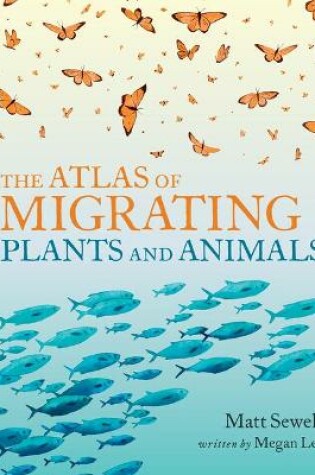 Cover of The Atlas of Migrating Plants and Animals