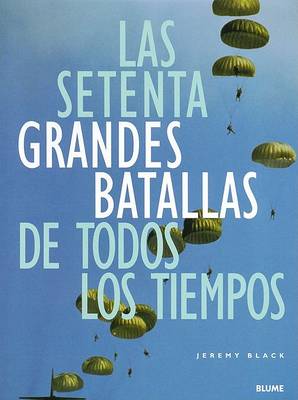 Book cover for Las Setenta Grandes Batallas de Todos Los Tiempos