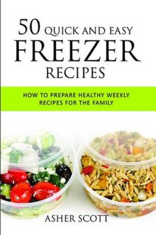 Cover of 50 Quick and Easy Freezer Recipes