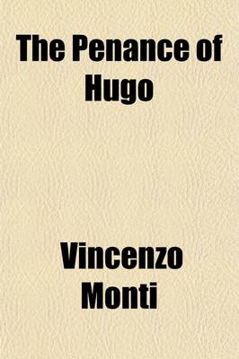 Book cover for The Penance of Hugo; A Vision on the French Revolution, in the Manner of Dante, in Four Cantos Written on the Occasion of the Death of Nicola Hugo de Basseville, Envoy from the French Republic at Rome, January 14, 1793