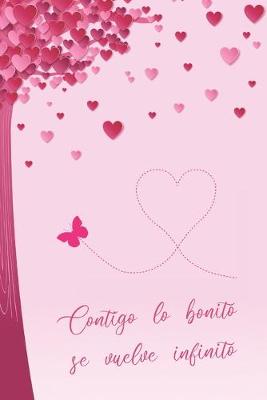Book cover for Contigo Lo Bonito Se Vuelve Infinito