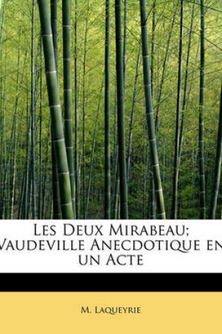 Cover of Les Deux Mirabeau; Vaudeville Anecdotique En Un Acte
