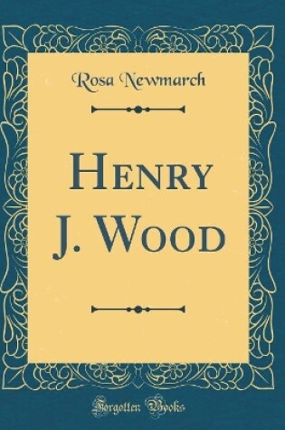 Cover of Henry J. Wood (Classic Reprint)