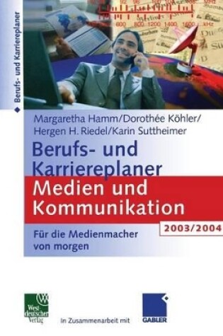 Cover of Berufs- und Karriereplaner Medien und Kommunikation 2003/2004