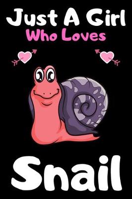 Book cover for Just a girl who loves snail