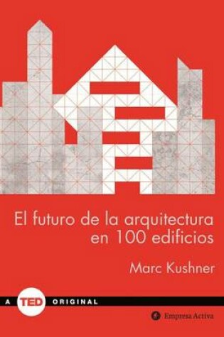 Cover of El Futuro de La Arquitectura En 100 Edificios